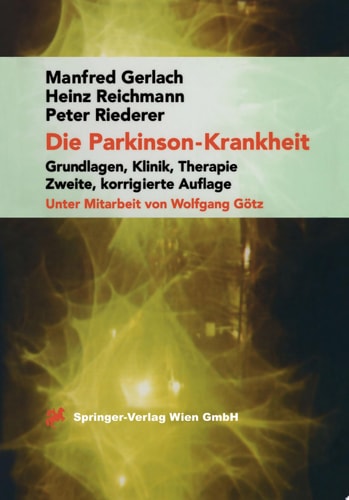 Die Parkinson-Krankheit Grundlagen, Klinik, Therapie