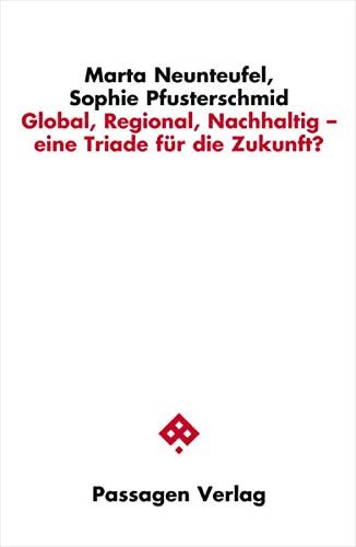 Global, regional, nachhaltig - eine Triade für die Zukunft?