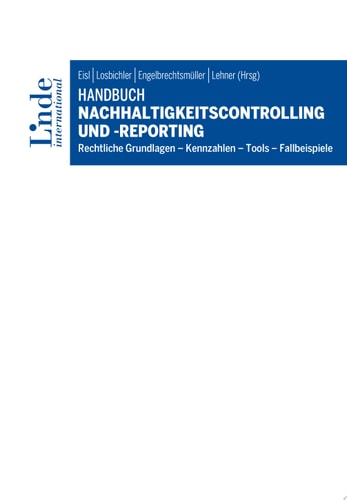 Handbuch Nachhaltigkeitscontrolling und -reporting Rechtliche Grundlagen – Kennzahlen – Tools – Fallbeispiele