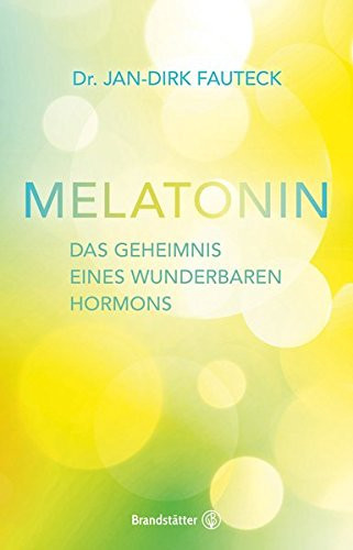 Melatonin das Geheimnis eines wunderbaren Hormons
