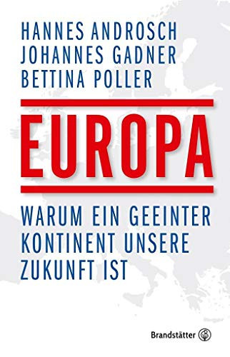 Europa vor der Entscheidung warum ein geeinter Kontinent unsere Zukunft ist