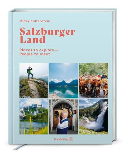 Salzburger Land Places to Explore - People to Meet