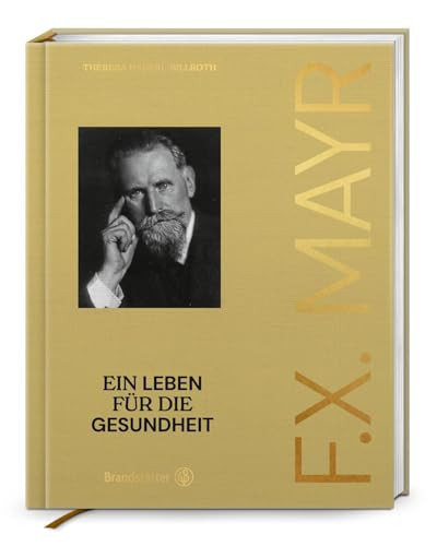 F. X. Mayr Ein Leben für die Gesundheit