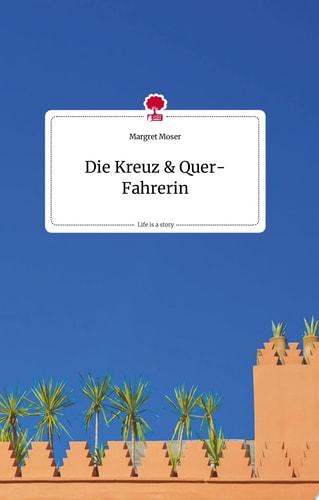 Die Kreuz und Quer-Fahrerin. Life is a Story - story.one