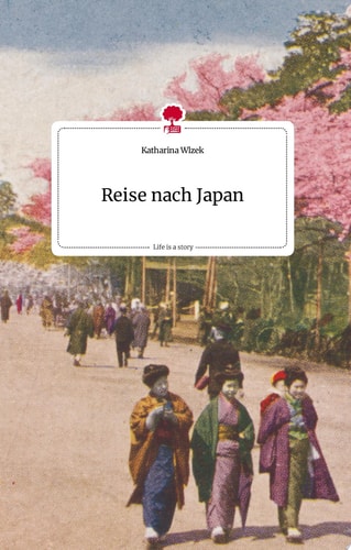 Reise nach Japan. Life is a Story - story.one