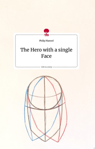 The Hero with a single Face. Life is a Story - story.one
