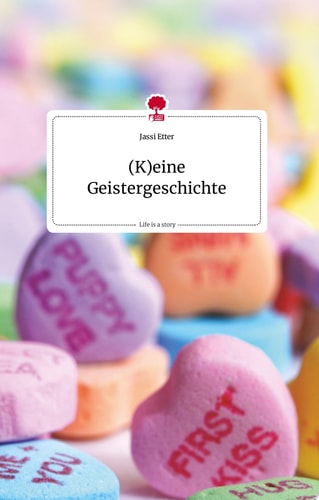 (K)eine Geistergeschichte. Life is a Story - story.one