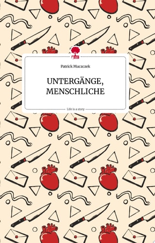 UNTERGÄNGE, MENSCHLICHE. Life is a Story - story.one