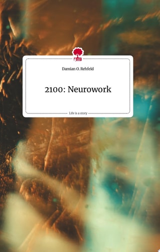 2100: Neurowork. Life is a Story - story.one