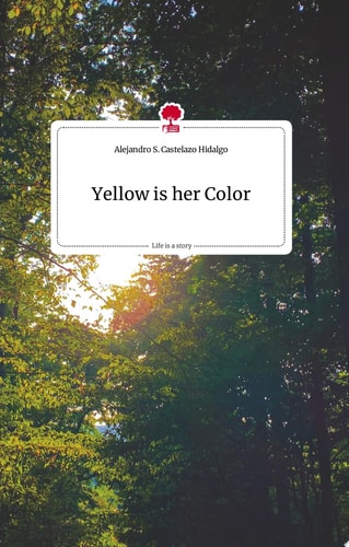 Yellow is her Color. Life is a Story - story.one