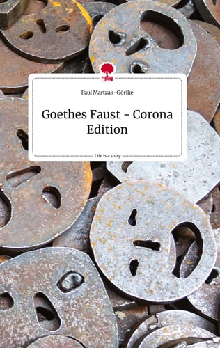 Goethes Faust - Corona Edition. Life is a Story - story.one