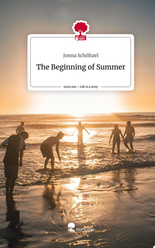 The Beginning of Summer. Life is a Story - story.one