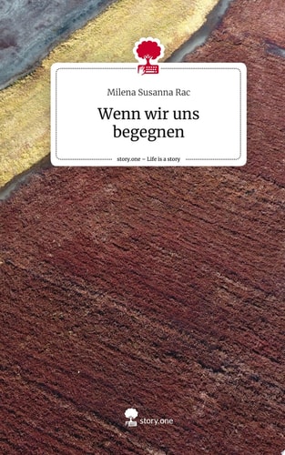 Wenn wir uns begegnen. Life is a Story - story.one