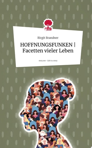 HOFFNUNGSFUNKEN | Facetten vieler Leben. Life is a Story - story.one