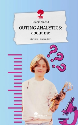 OUTING ANALYTICS: about me. Life is a Story - story.one