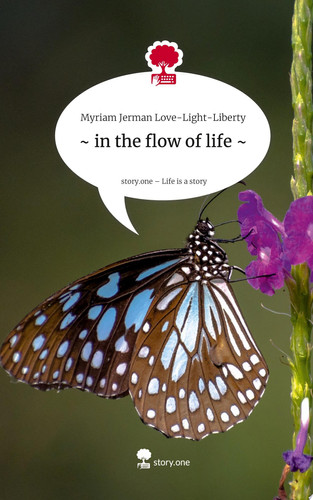 ~ in the flow of life ~. Life is a Story - story.one