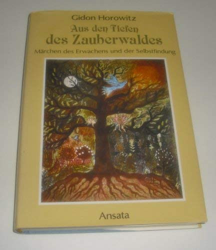 Aus den Tiefen des Zauberwaldes Märchen des Erwachens und der Selbstfindung