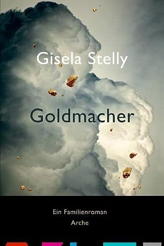 Goldmacher ein Familienroman