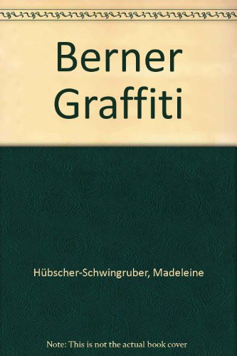 Berner Graffiti spuren einer bewegten Zeit