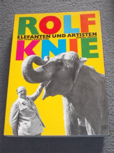 Rolf Knie Elefanten und Artisten
