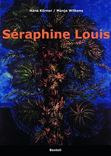 Séraphine Louis (1864-1942): Biographie / Catalogue raisonné
