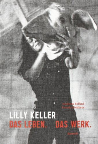 Lilly Keller das Leben, das Werk