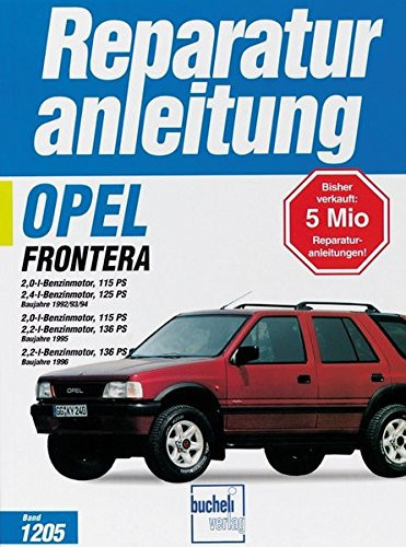 Reparaturanleitung Opel Frontera : 2,0-l-Benzinmotor, 115 PS, 2,4-l-Benzinmotor, 125 PS Baujahre 1992/93/94 ; 2,0-l-Benzinmotor,115 PS, 2,2-l-Benzinmotor, 136 PS Baujahre 1995 ; 2,2-l-Benzinmotor, 136 PS Baujahre 1996