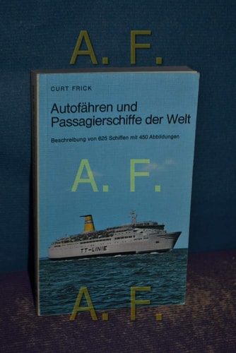 Autofähren und Passagierschiffe der Welt Beschreibung von 625 Passagier-, Kreuzfahrten-, Linienschiffen und Autofähren
