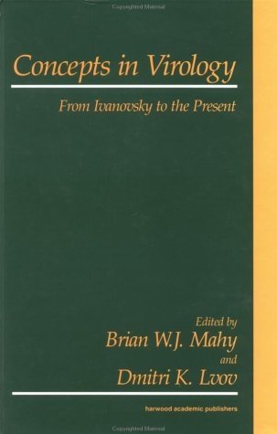 Concepts in Virology From Ivanofsky to the Present