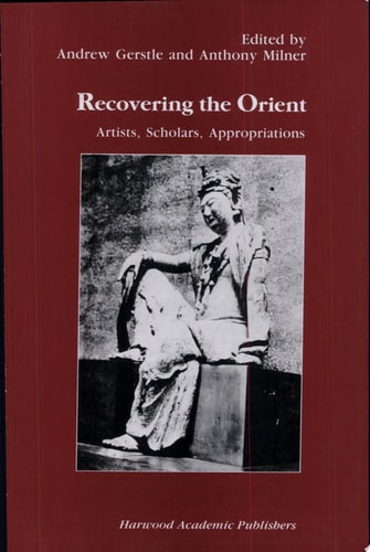 Recovering the Orient Artists, Scholars, Appropriations