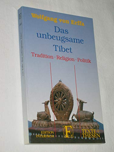 Das unbeugsame Tibet Tradition, Religion, Politik