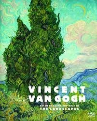 Vincent Van Gogh Between Earth and Heaven : the Landscapes