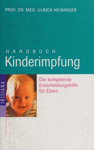 Handbuch Kinderimpfung die kompetente Entscheidungshilfe für Eltern