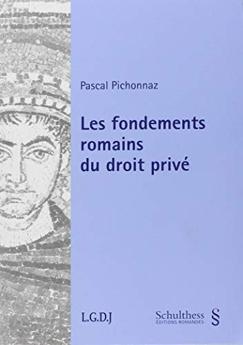Les fondements romains du droit privé