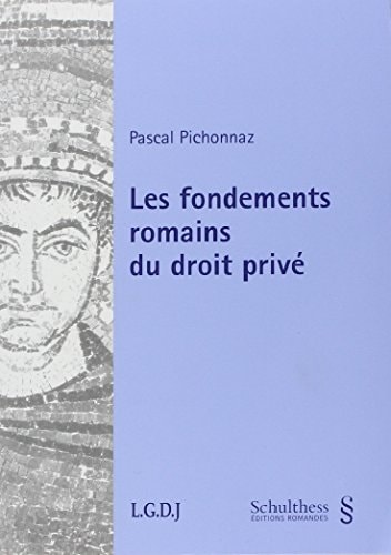 Les fondements romains du droit prive