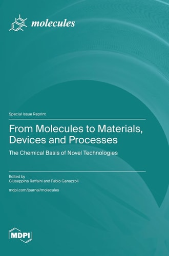 From Molecules to Materials, Devices and Processes The Chemical Basis of Novel Technologies