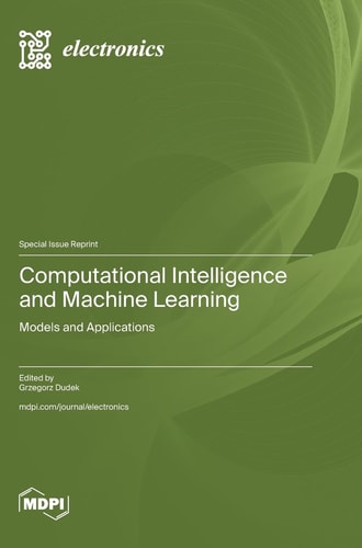 Computational Intelligence and Machine Learning Models and Applications
