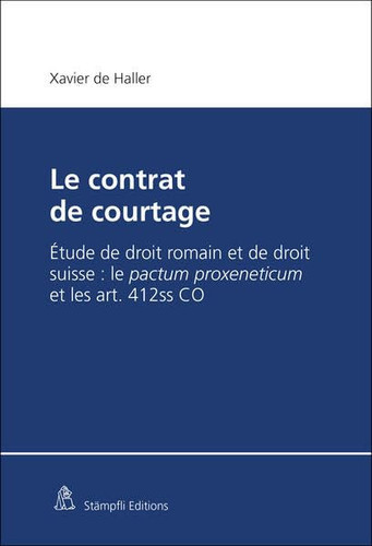 Le contrat de courtage étude de droit romain et de droit suisse : le pactum proxeneticum et les art. 412ss CO