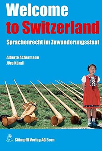 Welcome to Switzerland Sprachenrecht im Zuwanderungsstaat