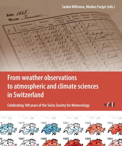 From weather observations to atmospheric and climate sciences in Switzerland Celebrating 100 years of the Swiss Society for Meteorology