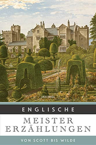 Englische Meistererzählungen von Scott bis Wilde