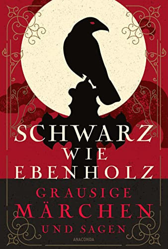 Schwarz wie Ebenholz grausige Märchen und Sagen