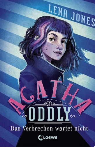 Agatha Oddly (Band 1) - Das Verbrechen wartet nicht Spannender Detektiv-Roman für Mädchen und Jungen ab 11 Jahren