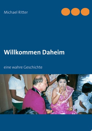 Willkommen Daheim eine wahre Geschichte