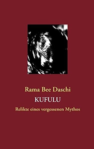 KUFULU Relikte eines vergessenen Mythos