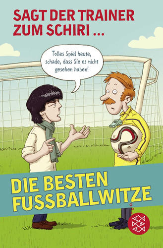 Sagt der Trainer zum Schiri ... die besten Fußballwitze