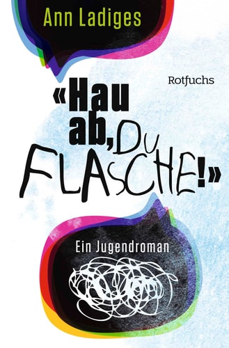 "Hau ab, du Flasche!" ein Jugendroman