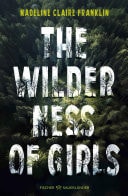 The Wilderness of Girls Einst waren wir die Wildnis, doch dann versuchten sie uns zu zähmen. Packender Roman, der unter die Haut geht!