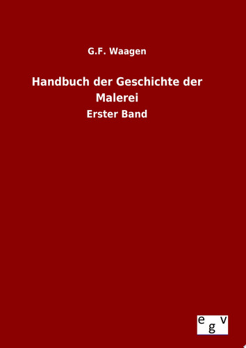 Handbuch der Geschichte der Malerei Erster Band