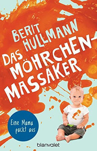 Das Möhrchen-Massaker eine Mama packt aus